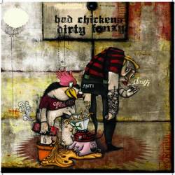 Bad Chickens : Bad Chickens - Dirty Fonzy